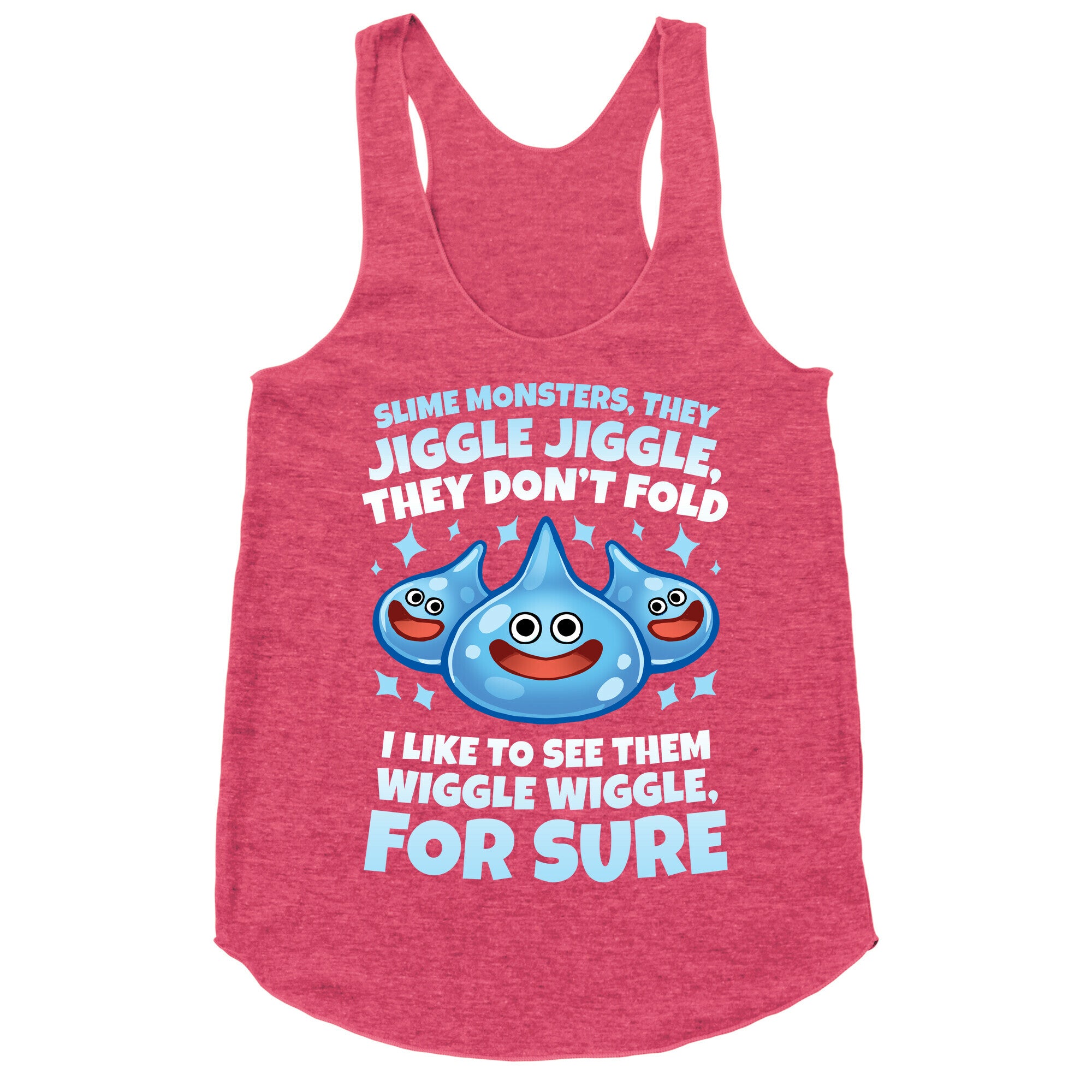 Slim Monsters, They Jiggle Jiggle, They Don't Fold Racerback Tank